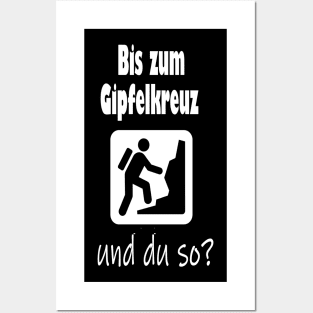 Bis zum Gipfelkreuz und du so? Posters and Art